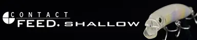 CONTACT Feed Shallow FEED SHALLOW105F